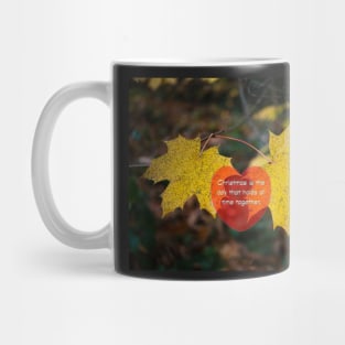 Christmas is the day that holds all time together - Greeting card Mug